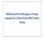 NASA Received Three Messages in a Strange Language From a GMAT Problem Solving